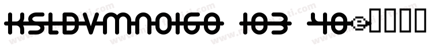 KSLDVMNOIG0 103 40字体转换